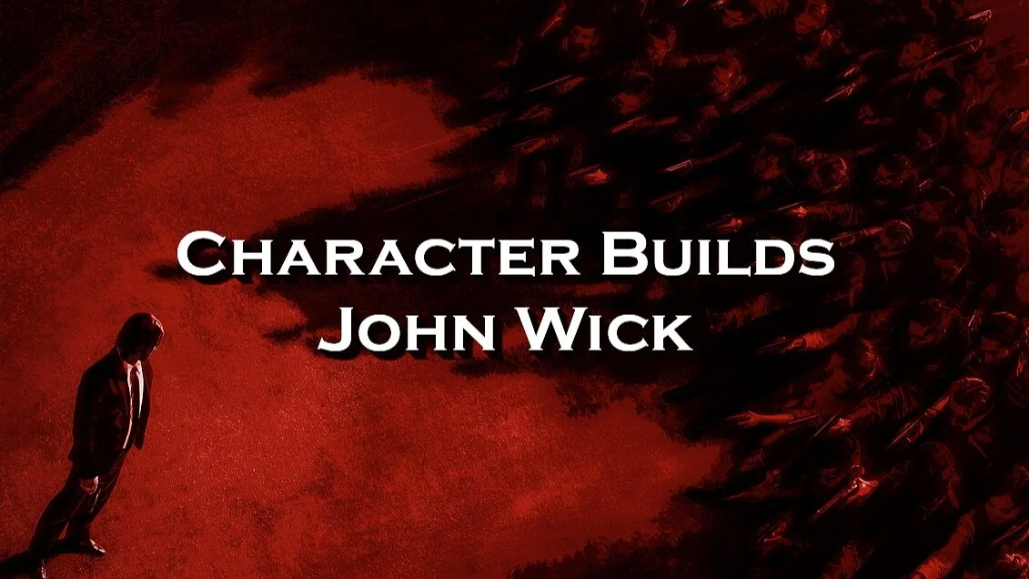 Character Builds - John Wick