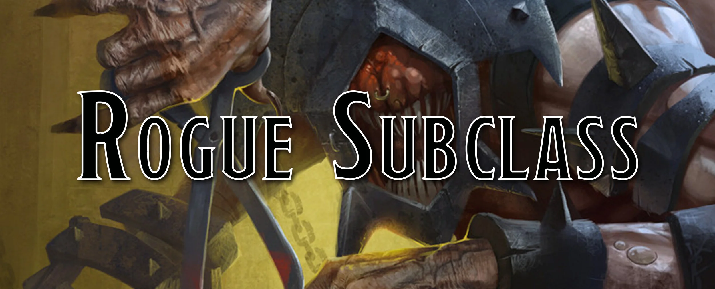 Rogue Subclasses: Creating Homebrew