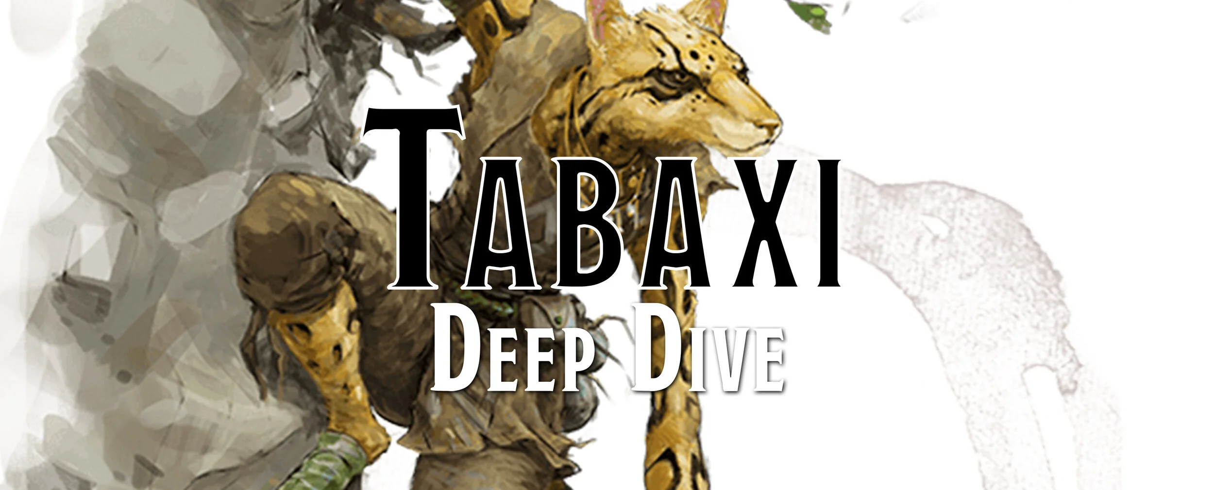Deep Dive - The Tabaxi