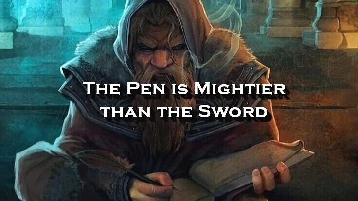 The Pen is Mightier than the Sword