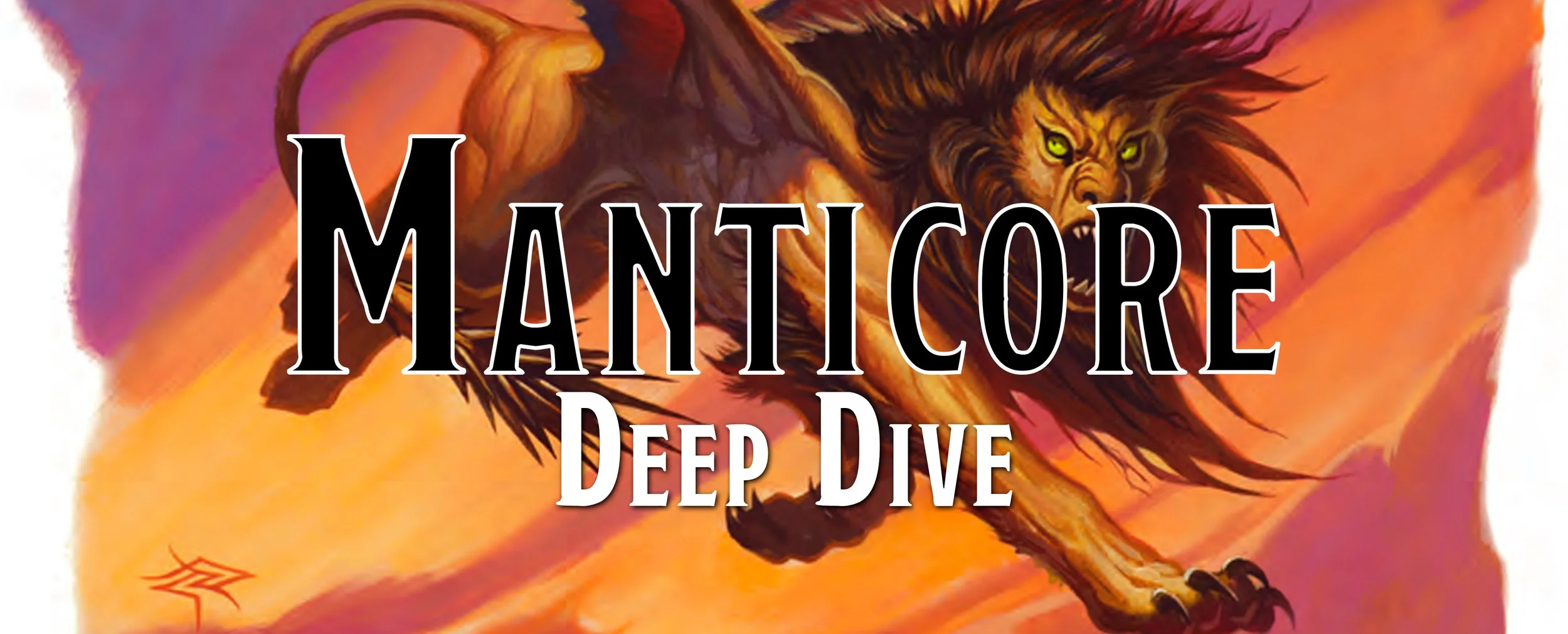 Deep Dive - The Manticore