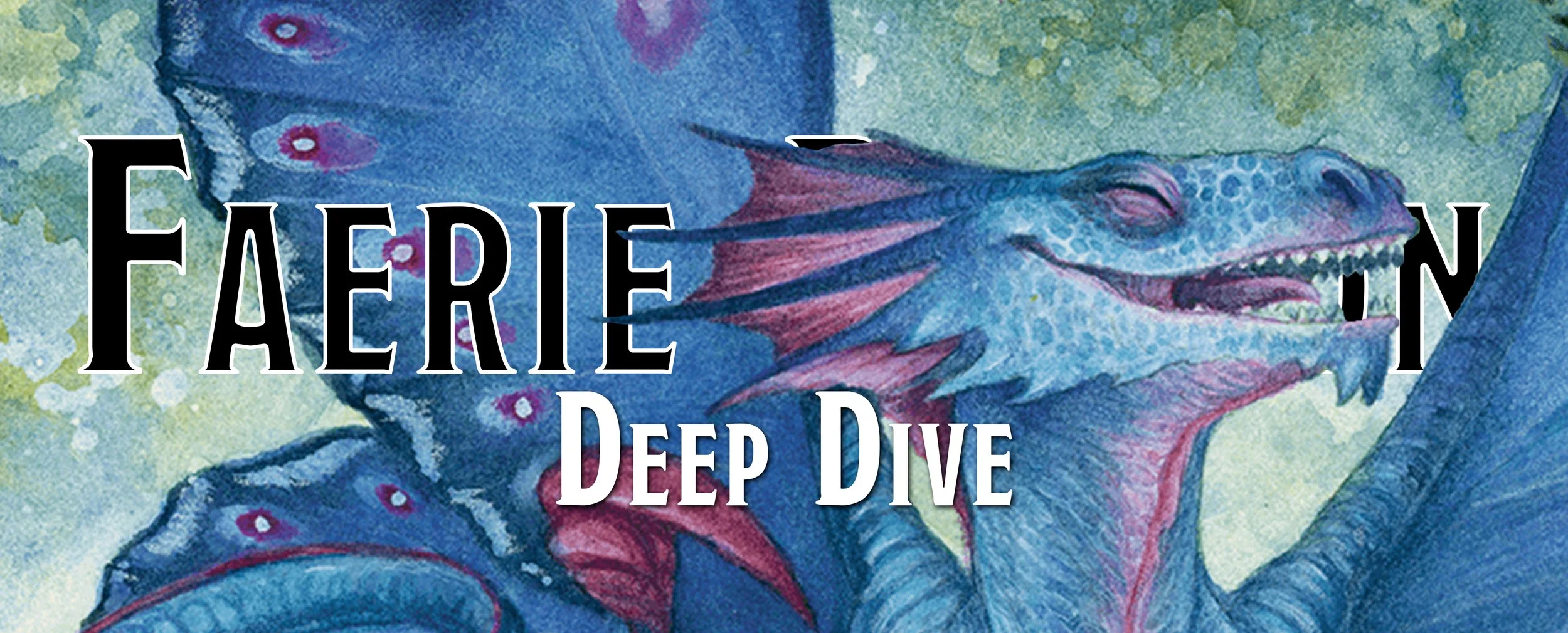 Deep Dive - The Faerie Dragon