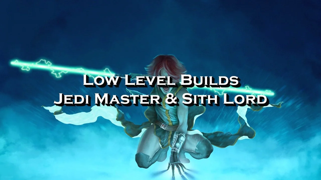 Low Level Builds - Are you a Jedi or Sith