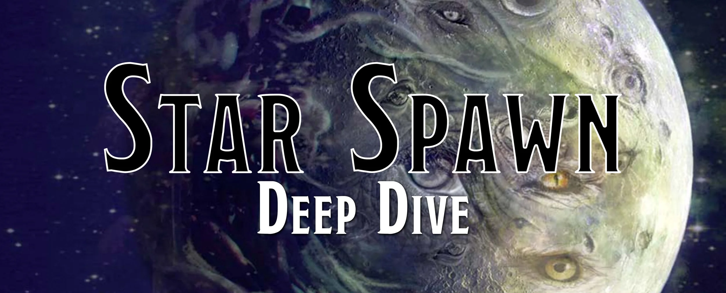 Deep Dive - The Star Spawn