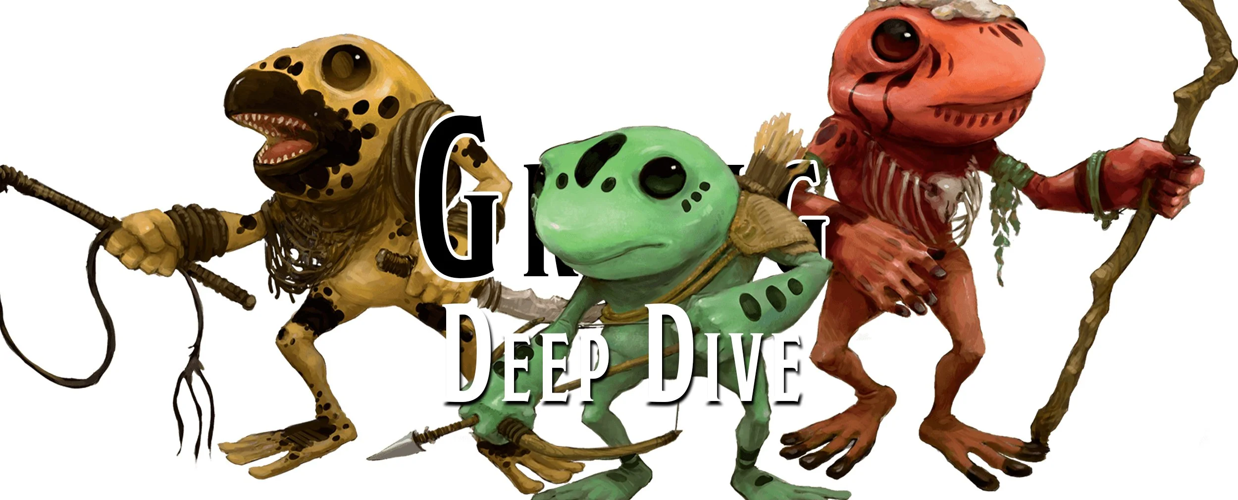 Deep Dive - The Grung
