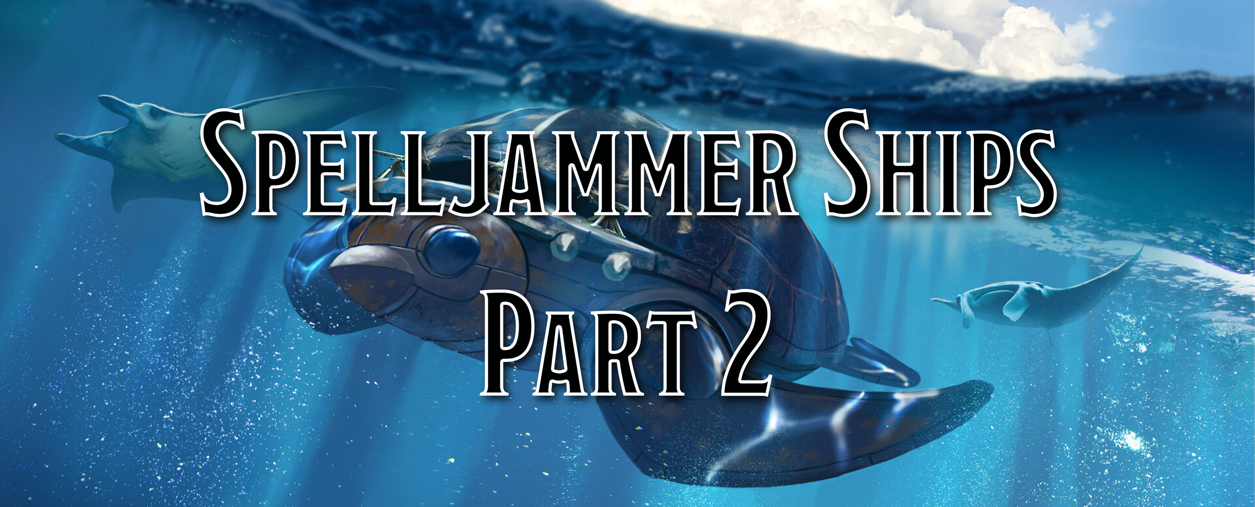 New Spelljammer Ships, Part II