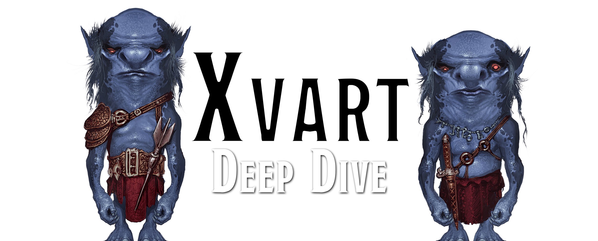 Deep Dive - The Xvart