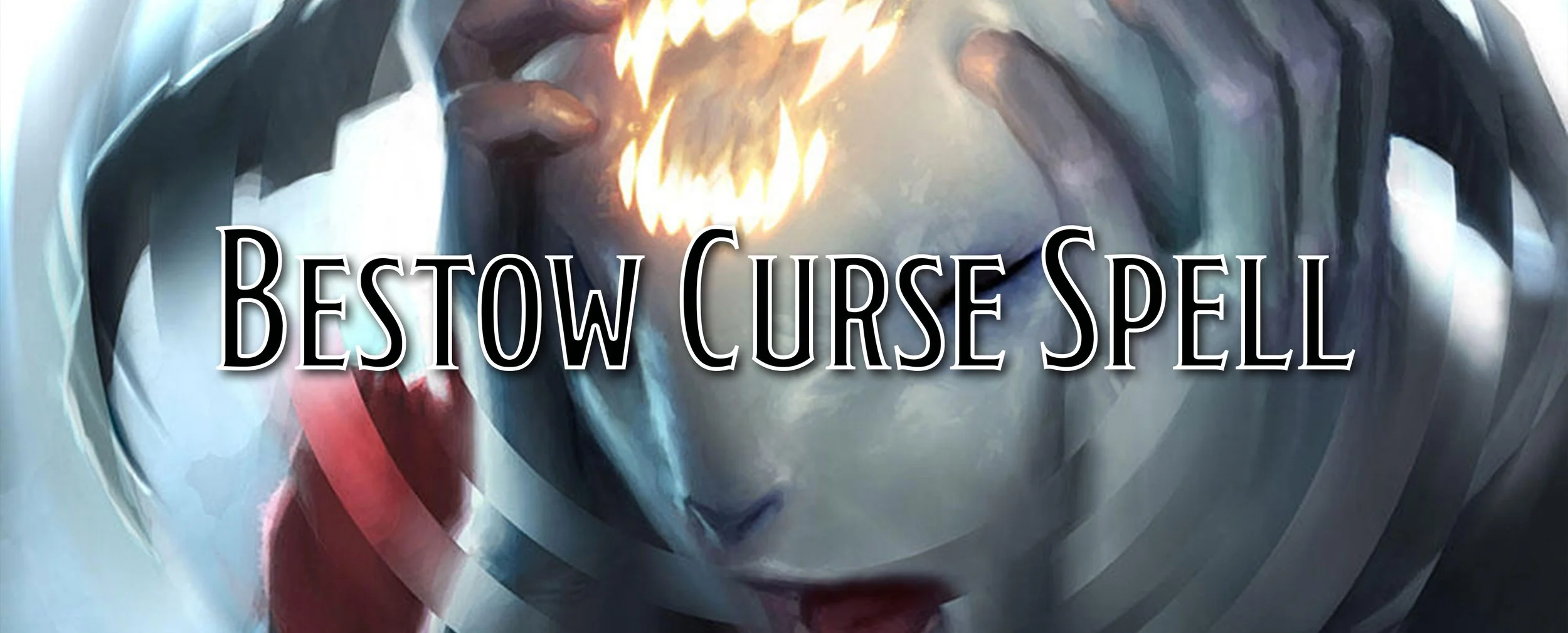 The Bestow Curse Spell - 20 New Curses