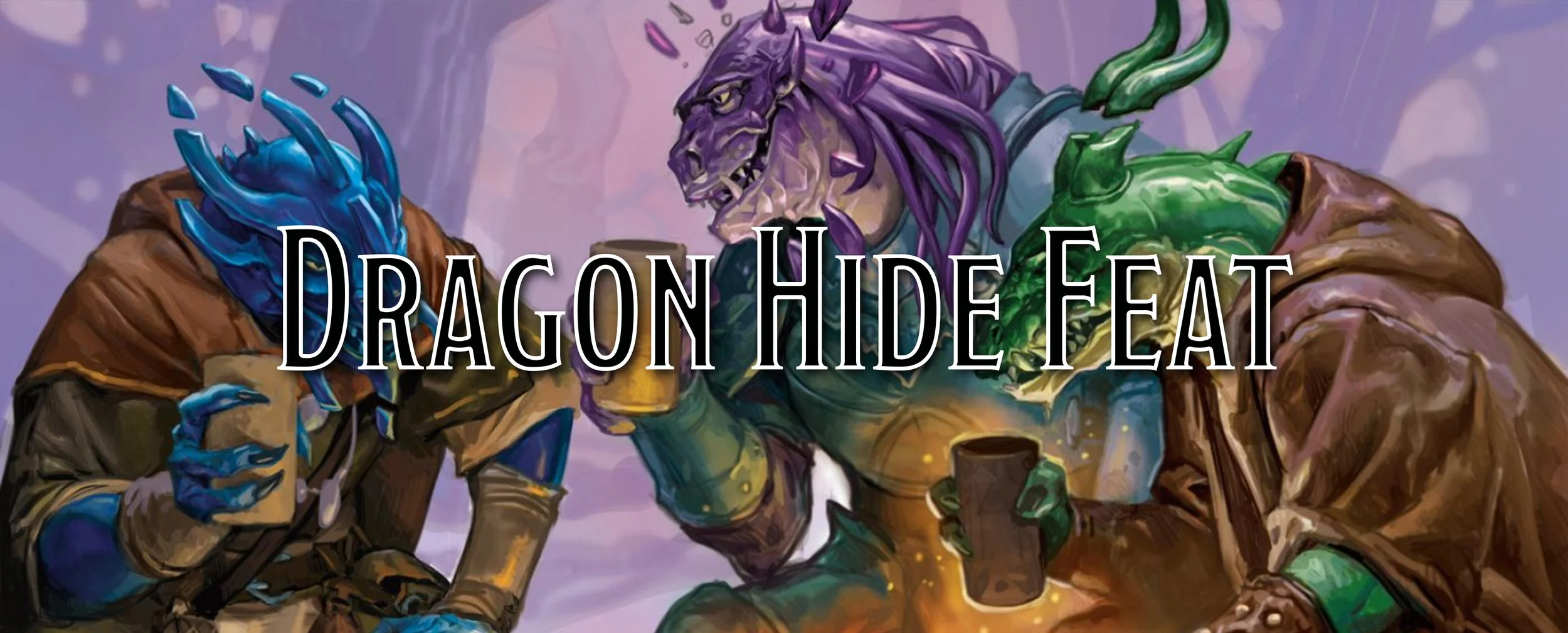 A Player's Guide to Feats - Dragon Hide