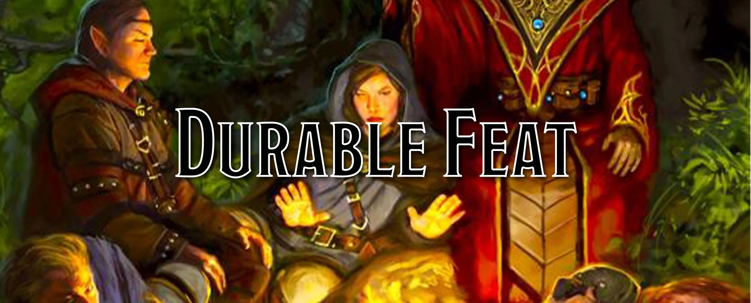 A Player's Guide to Feats - Durable