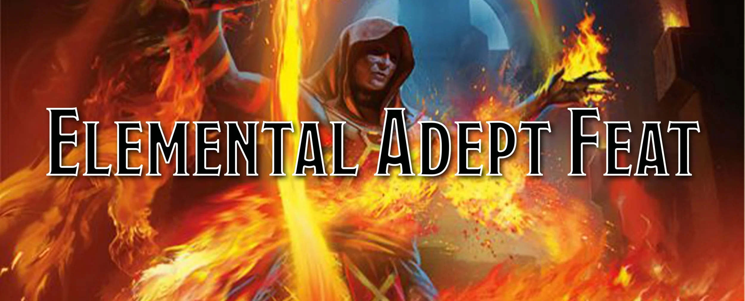 A Player's Guide to Feats - Elemental Adept