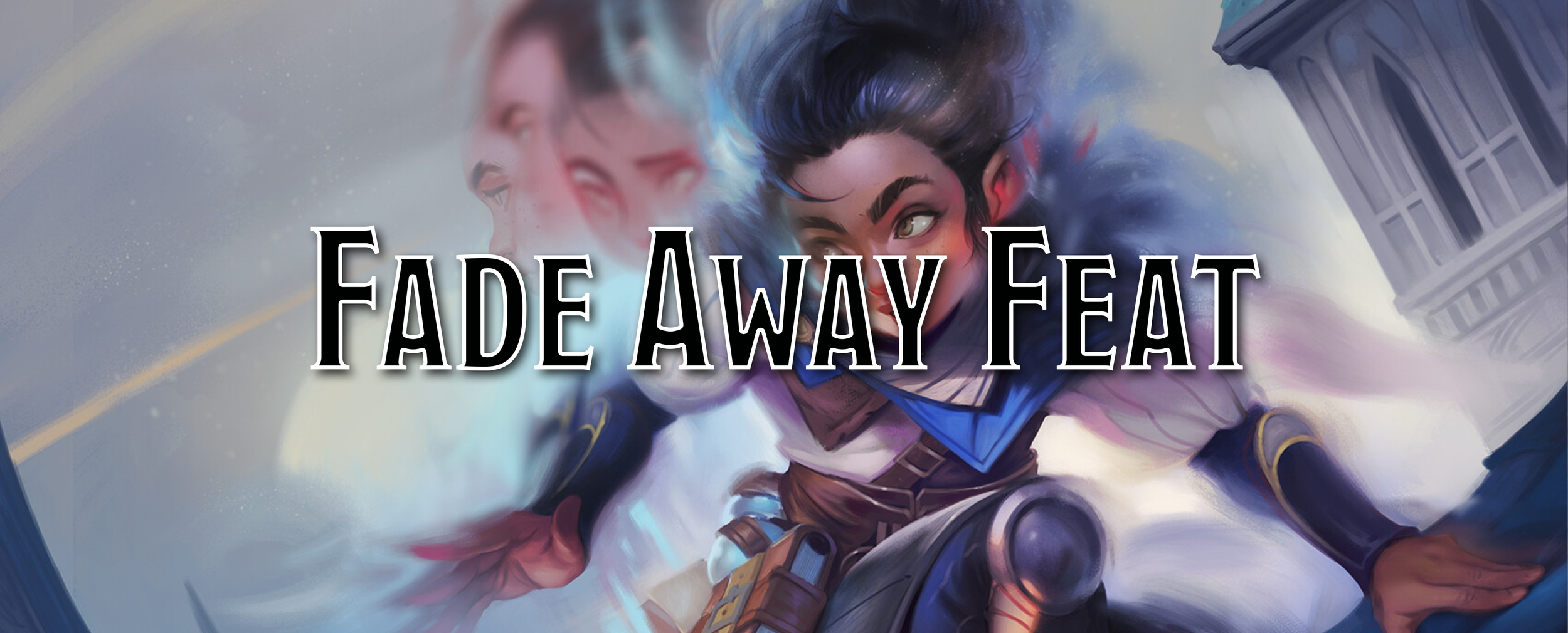 A Player's Guide to Feats - Fade Away