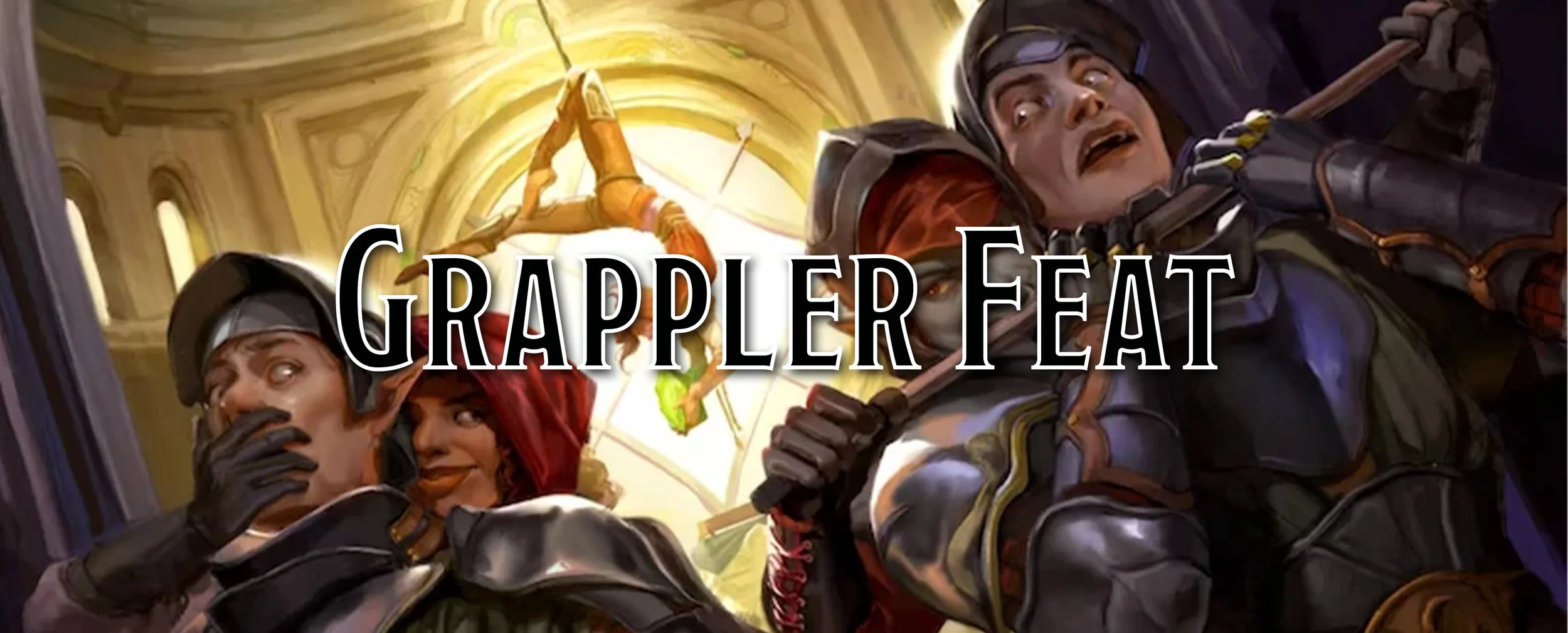A Player's Guide to Feats - Grappler