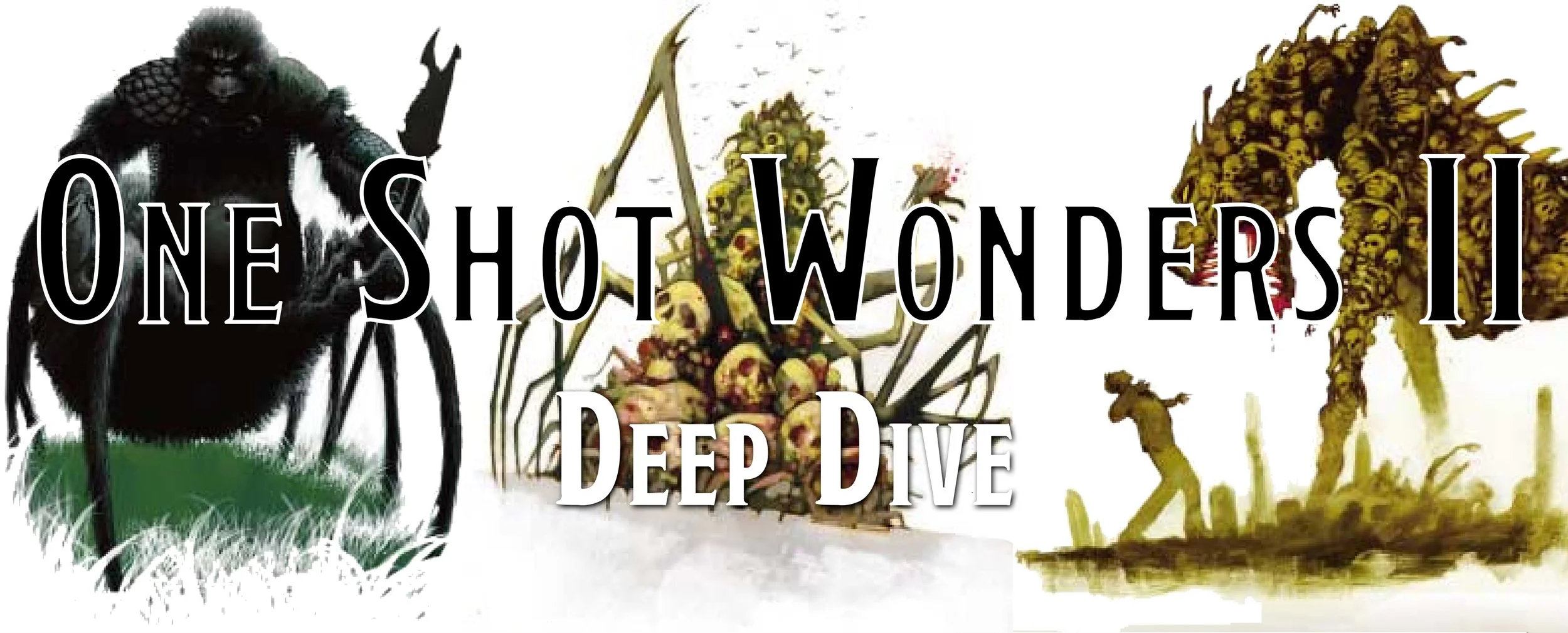 Deep Dive - One-Shot Wonders II