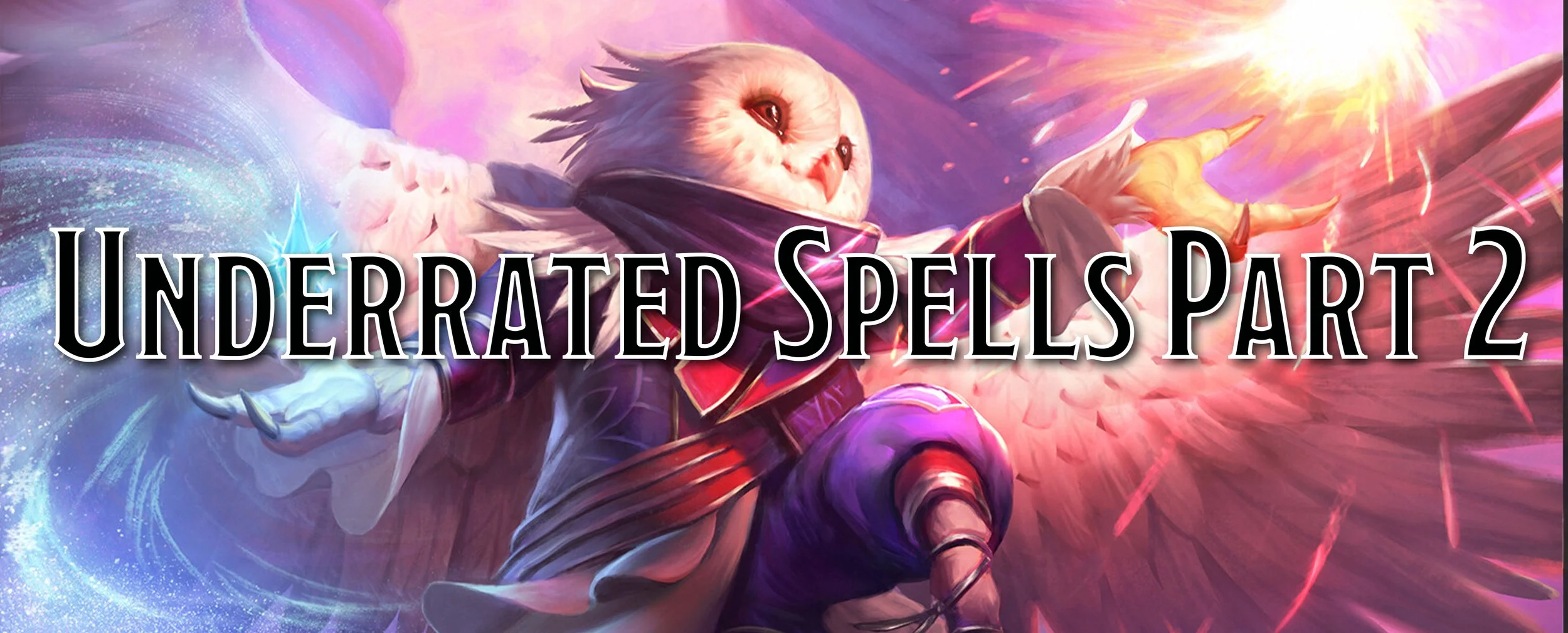 Underrated Spells Part 2
