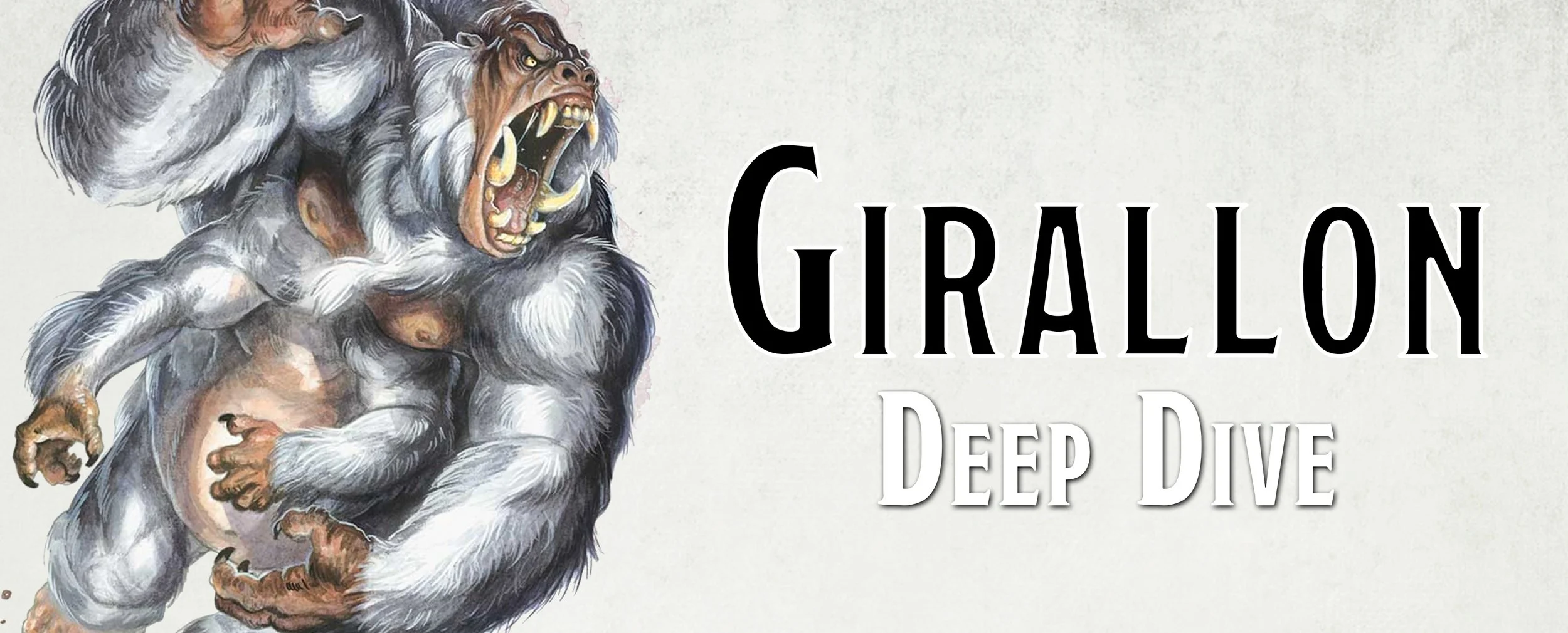 Deep Dive - The Girallon