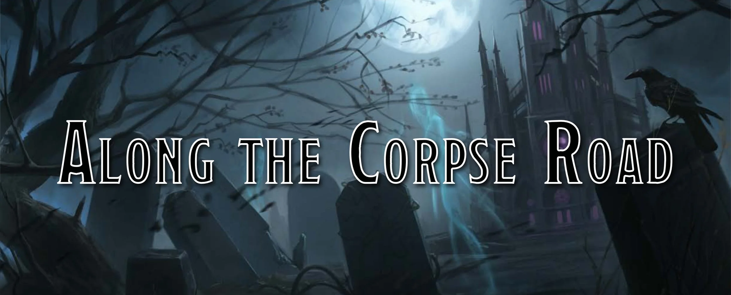 Adventures Along the Corpse Road