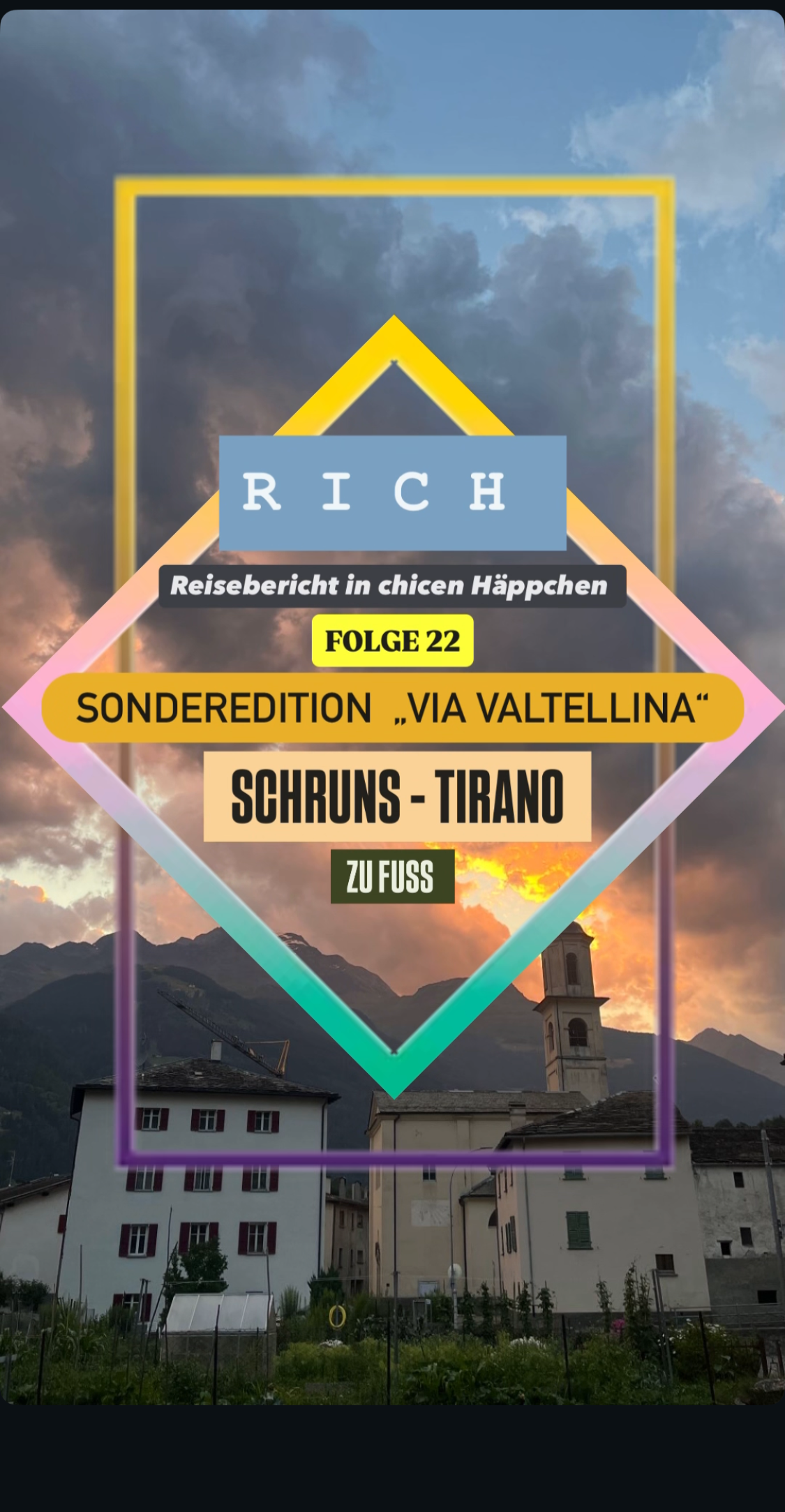 RICH 22 SONDEREDITION WEITWANDERWEG VIA VALTELLINA, SCHRUNS - TIRANO 