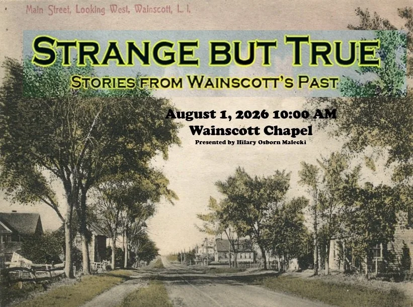 Strange but True-Stories from Wainscott's Past