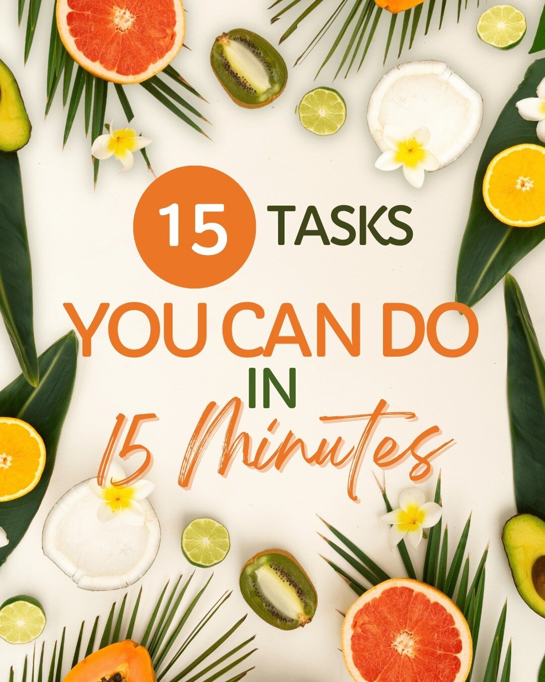 15 tasks you can do in 15 minutes