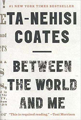 BETWEEN THE WORLD AND ME
