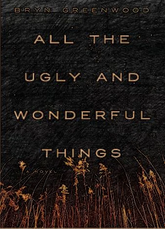 ALL THE UGLY AND WONDERFUL THINGS