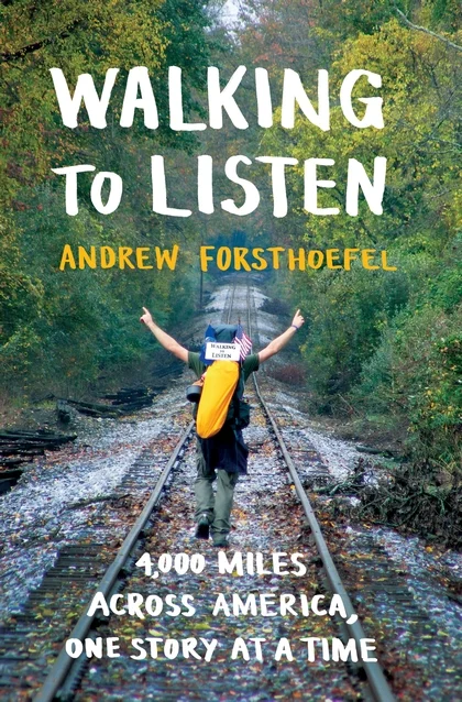 WALKING TO LISTEN: 4,000 Miles Across America, One Story At A Time