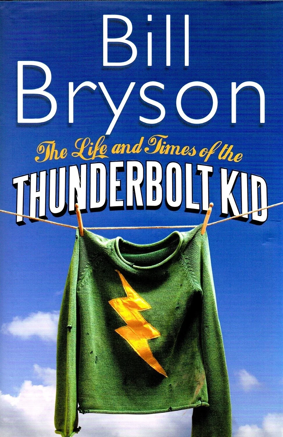THE LIFE AND TIMES OF THE THUNDERBOLT KID