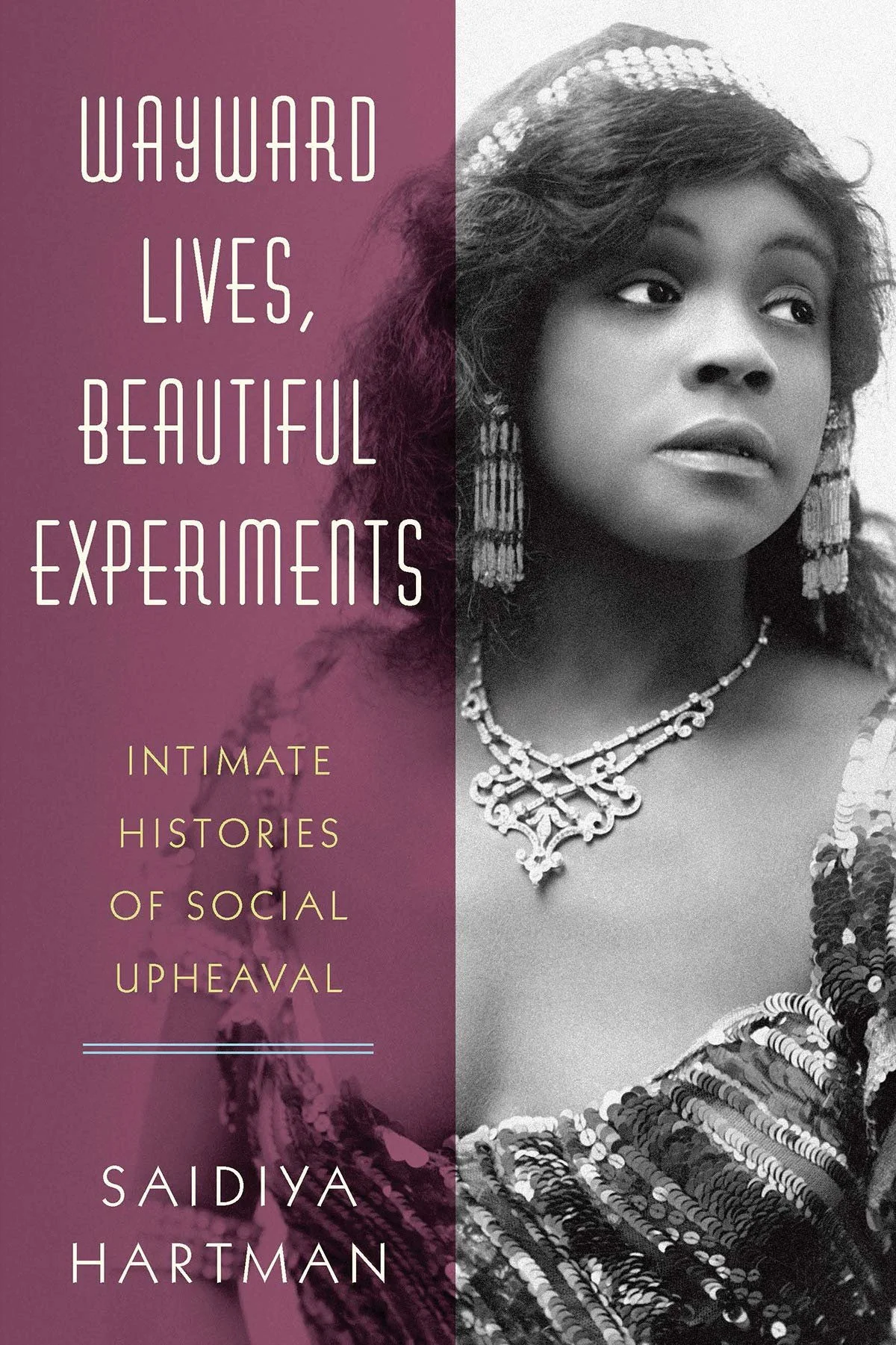 WAYWARD LIVES, BEAUTIFUL EXPERIMENTS