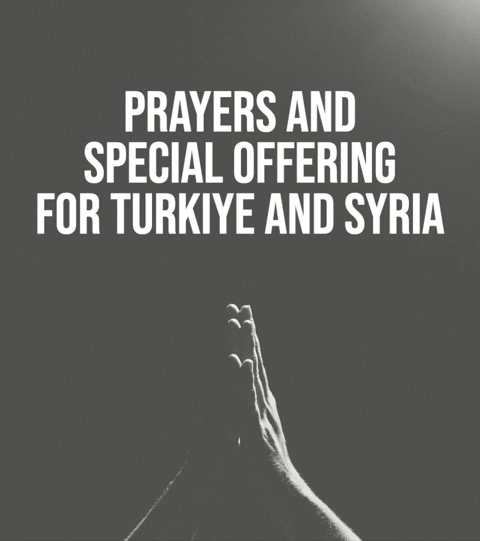 Prayers and Special Offering for Turkiye and Syria
