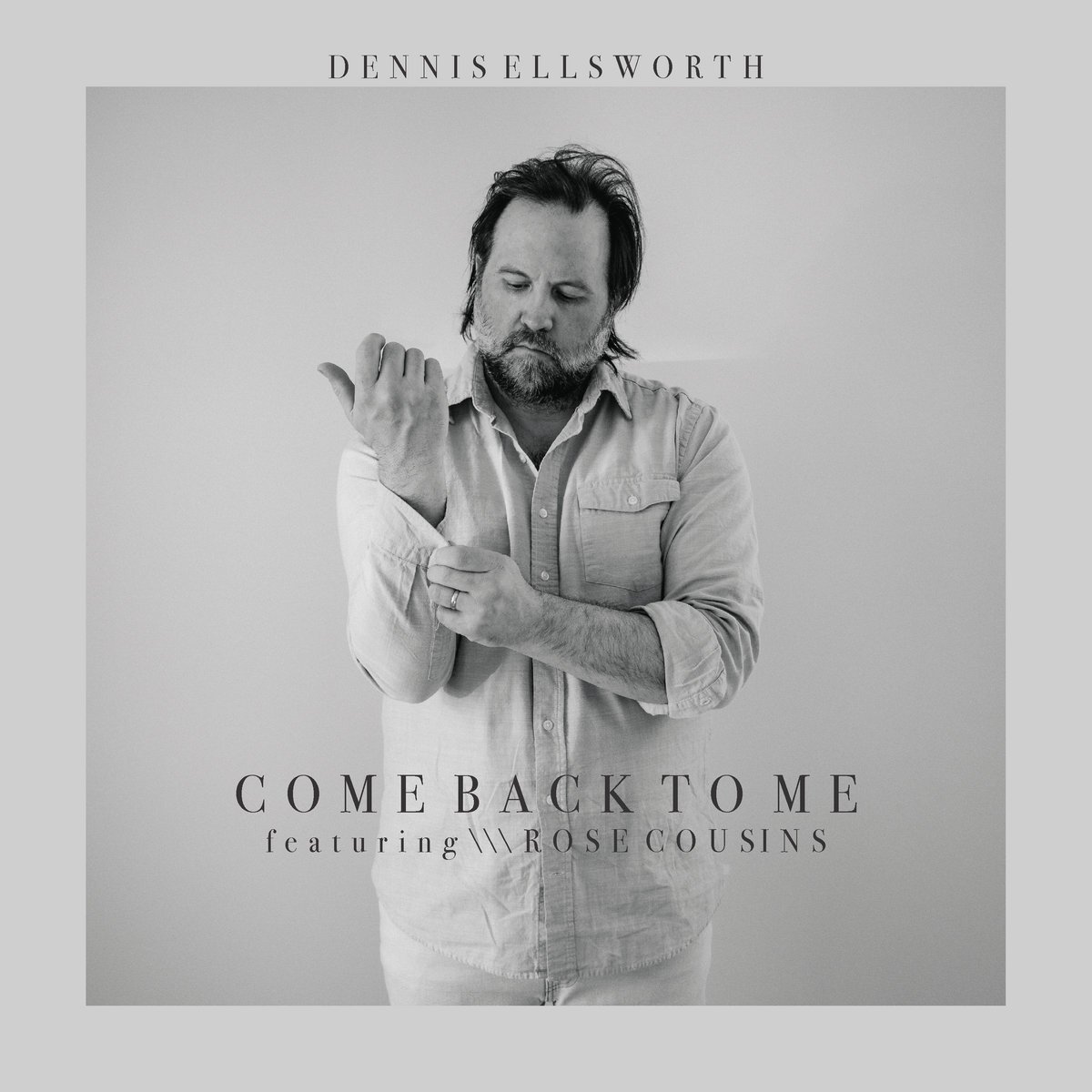 Dennis Ellsworth 'Come Back To Me featuring Rose Cousins'