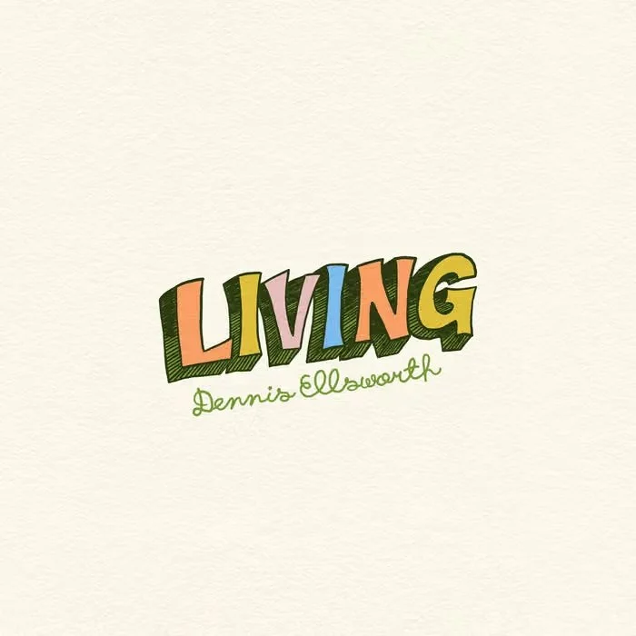 Dennis Ellsworth Album 'Living'