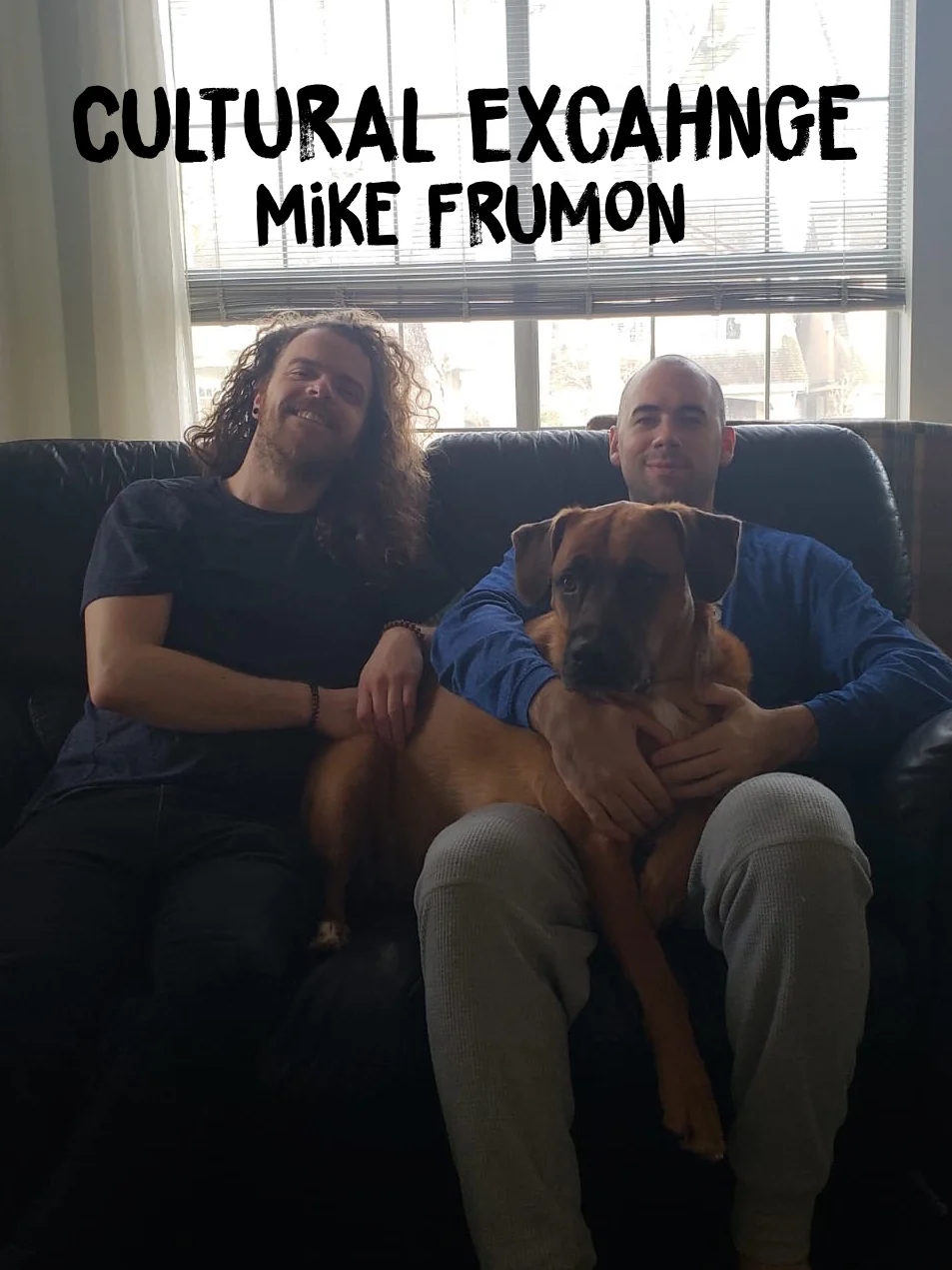 Mike, Me, and the star of the show Mike’s dog Ruxin