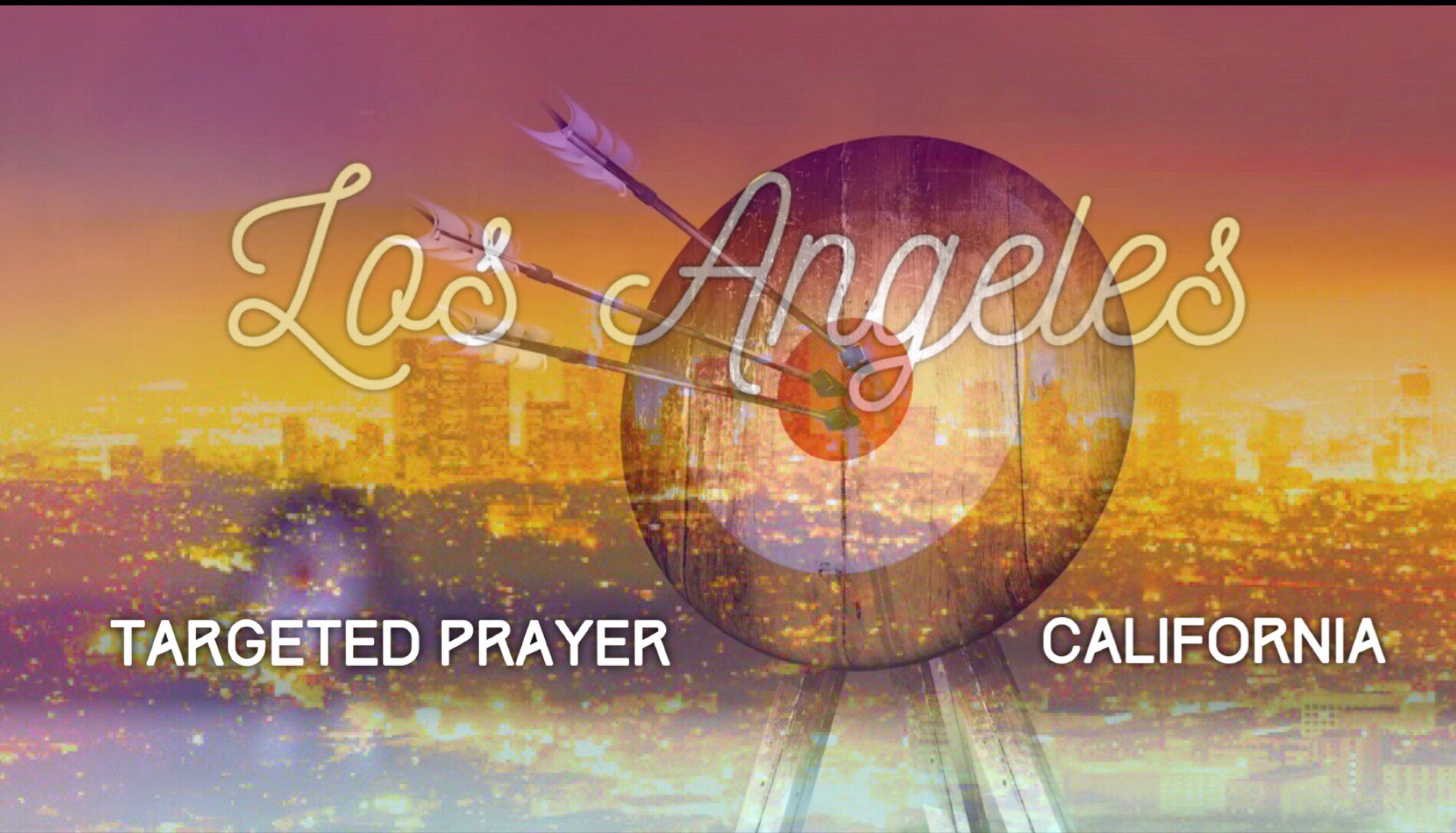 Targeted Prayer - L.A. (Bellflower/Karly)
