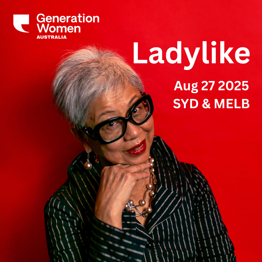 Generation Women Melbourne — Ladylike: Stories of Breaking the Rules, Living our Loud and Claiming Your Space