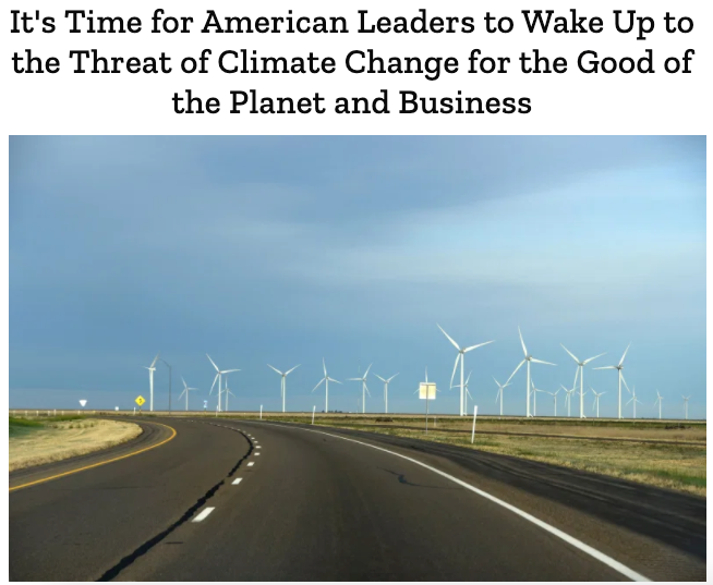 Op-Ed: It's Time for American Leaders to Wake Up to the Threat of Climate Change for the Good of the Planet and Business