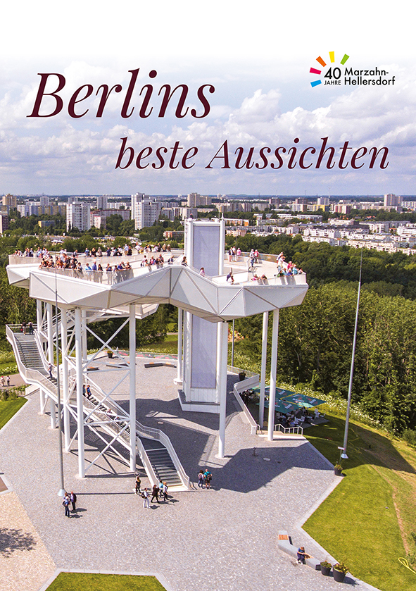 Berlins beste Aussichten: 40 Jahre Marzahn-Hellersdorf