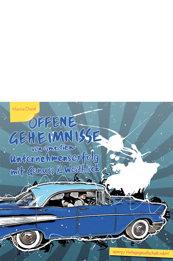 Offene Geheimnisse: Unternehmenserfolg mit Genuss & Weitblick