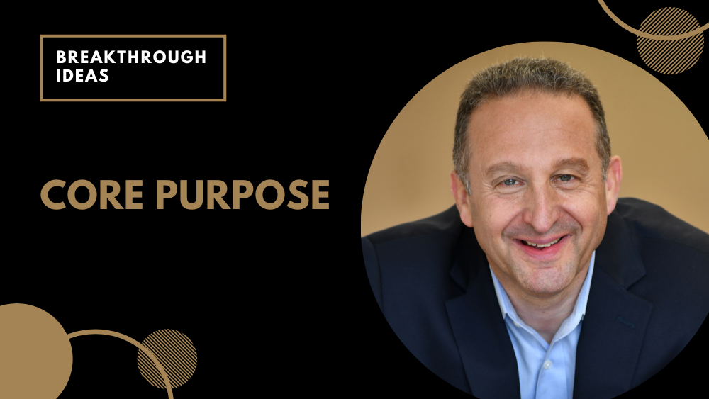 The Importance of Having a Core Purpose