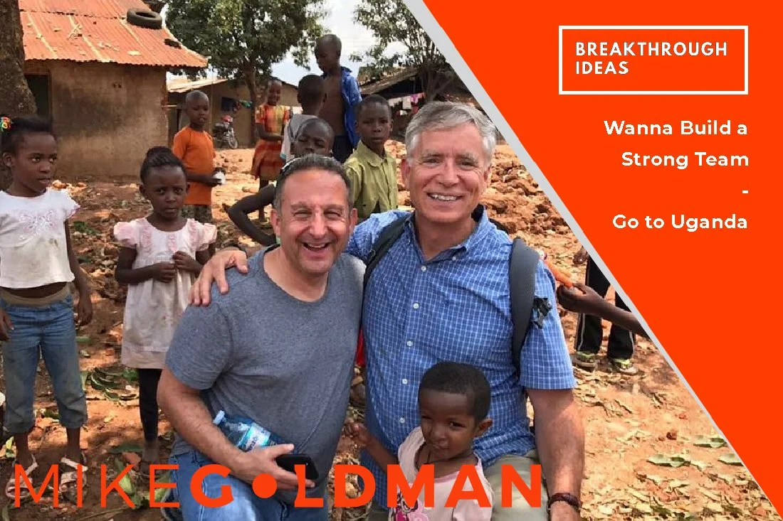 Wanna build a strong team? Go to Uganda