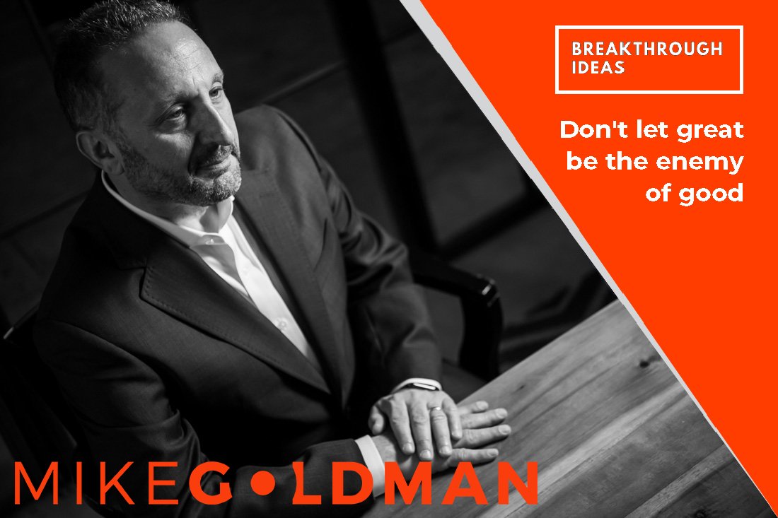 Don't let great be the enemy of good