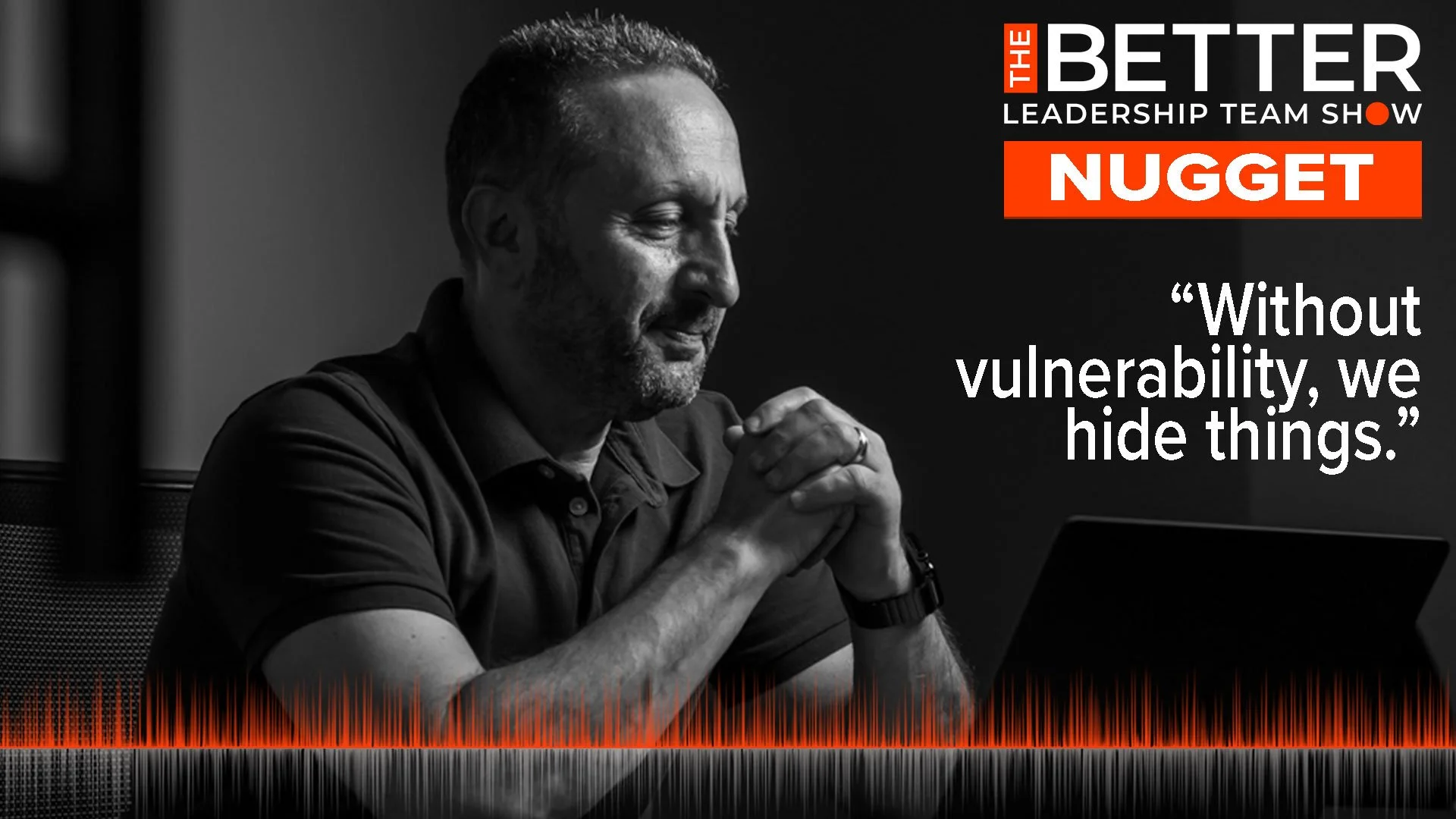 Episode 33 – Vulnerability and the Peer Accountability Exercise