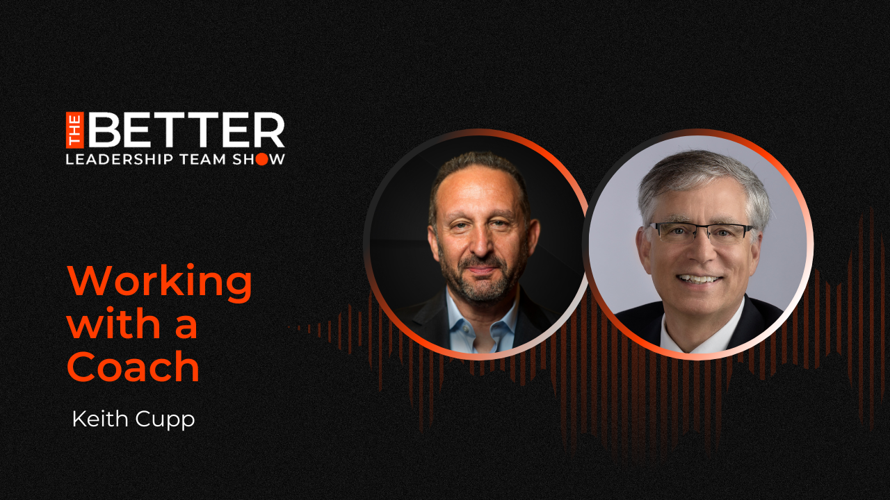 Working with a Coach with Keith Cupp