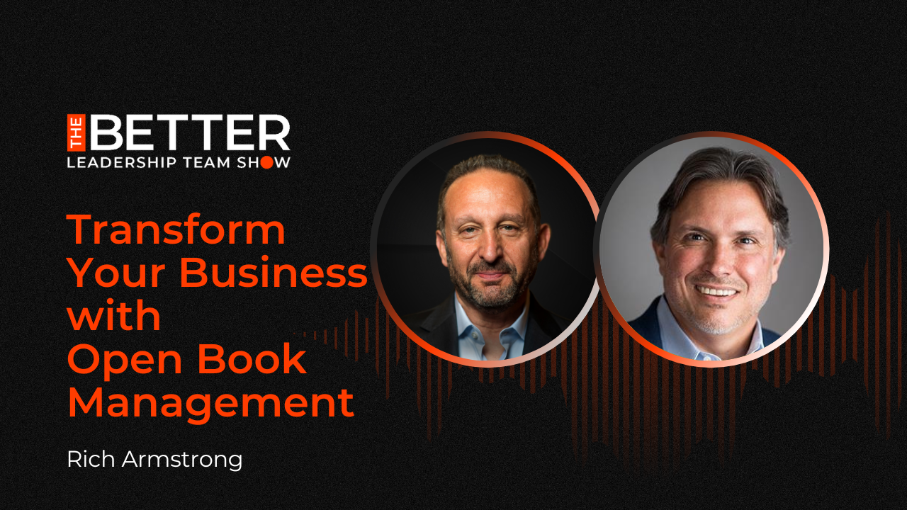 Transform Your Business with Open Book Management With Rich Armstrong