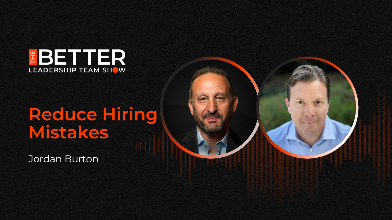 Reduce Hiring Mistakes with Jordan Burton