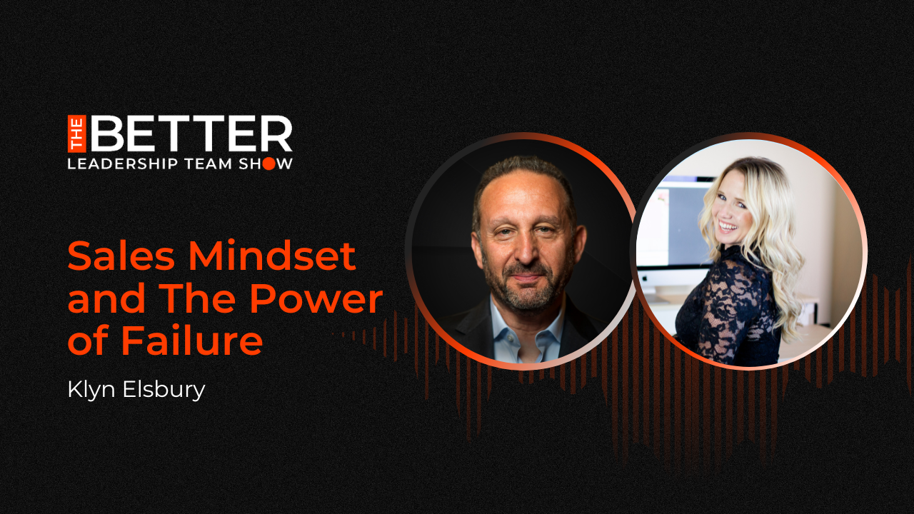 Sales Mindset and The Power of Failure with Klyn Elsbury