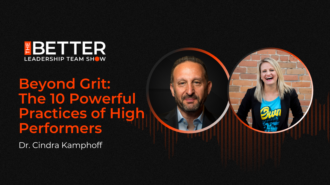 Beyond Grit: The 10 Powerful Practices of High Performers with Dr. Cindra Kamphoff