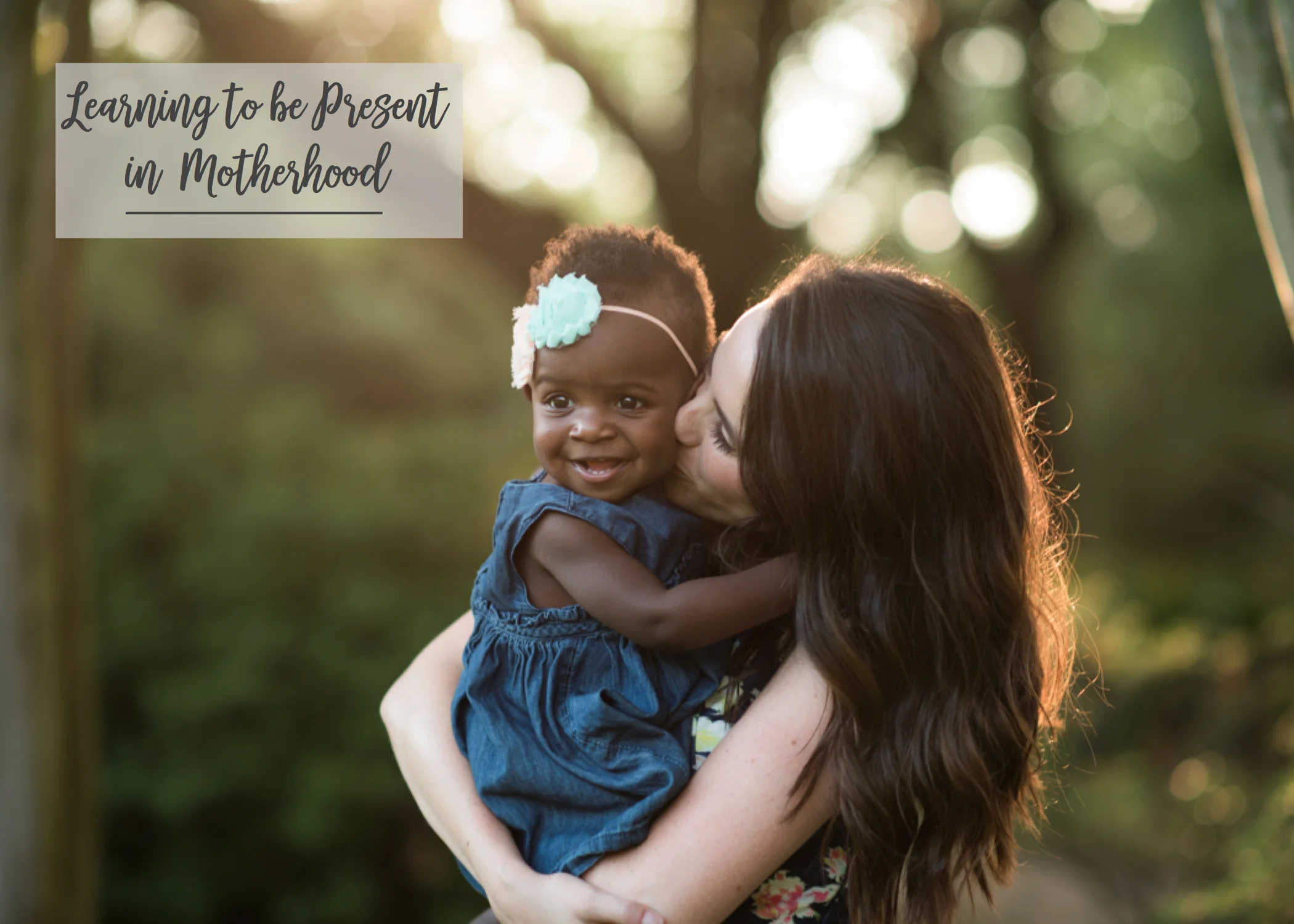 Learning To Be Present In Motherhood