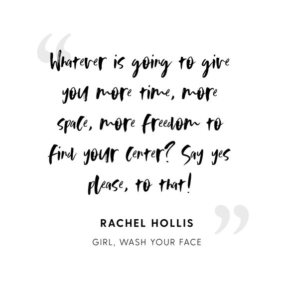 Whatever+is+going+to+give+you+more+time+more+space+Rachel+Hollis.jpg