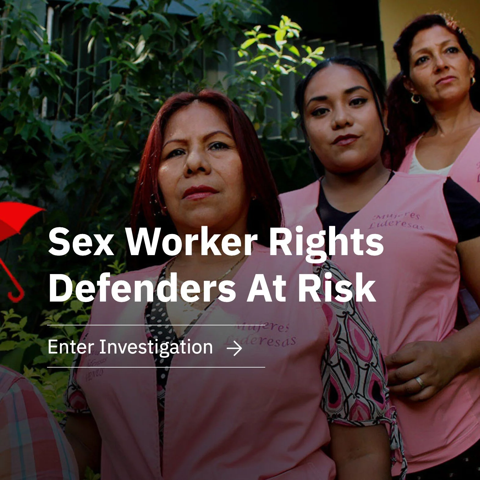 A new investigation finds that sex worker rights defenders doing protection and advocacy work face constant threats to their safety
